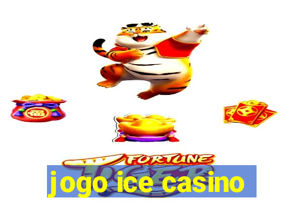 jogo ice casino