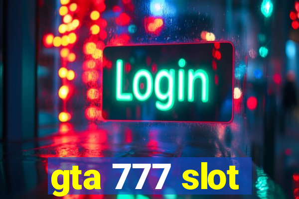 gta 777 slot