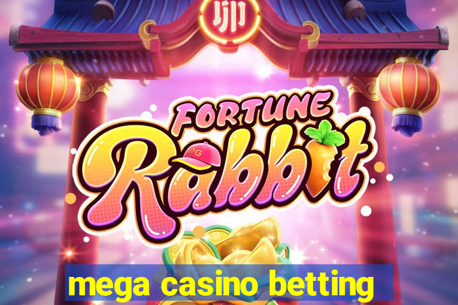 mega casino betting