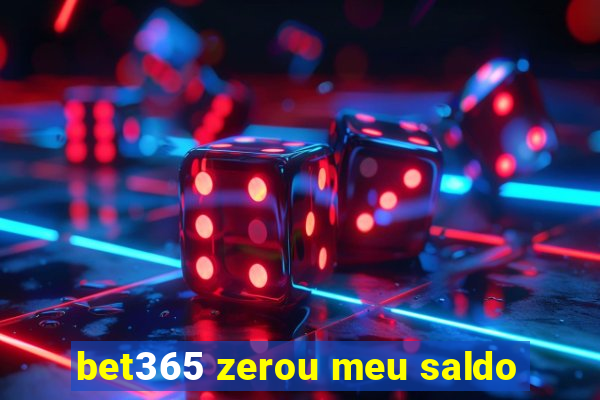 bet365 zerou meu saldo