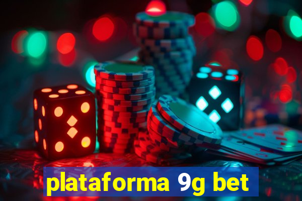 plataforma 9g bet