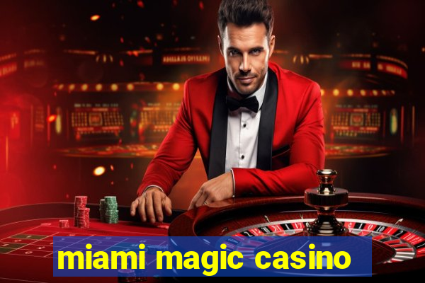 miami magic casino