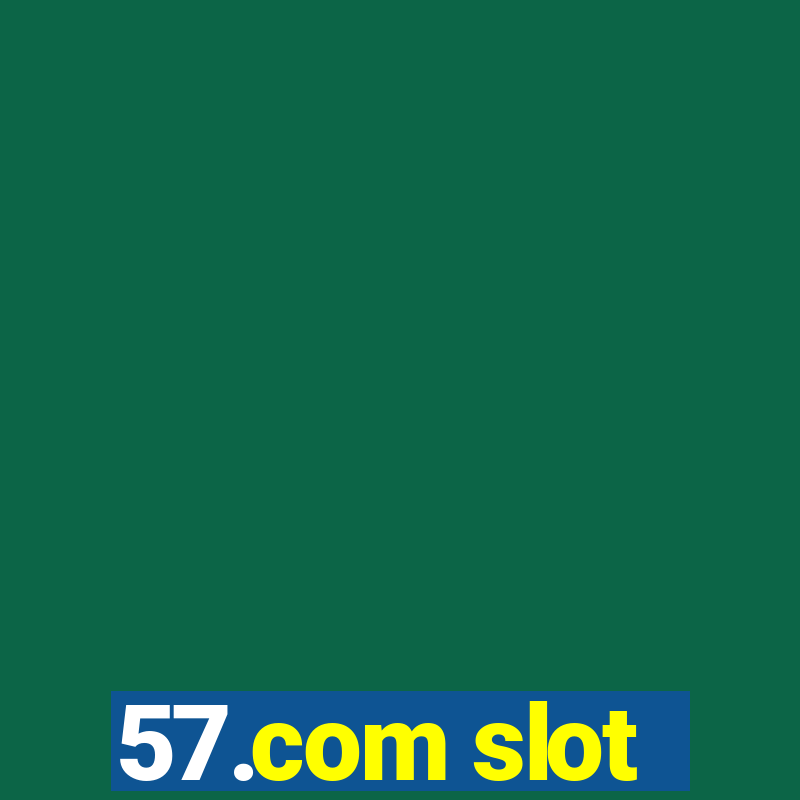 57.com slot