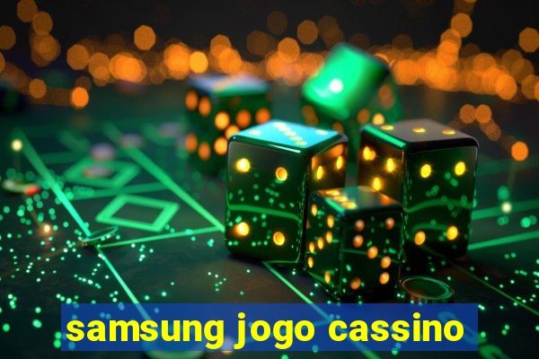 samsung jogo cassino