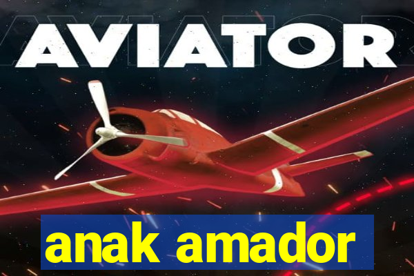 anak amador