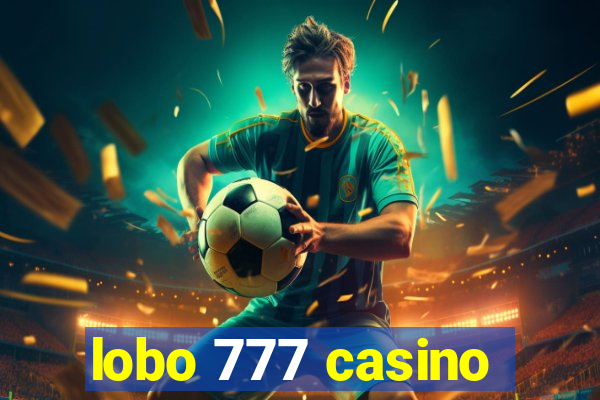 lobo 777 casino