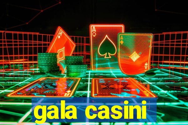 gala casini