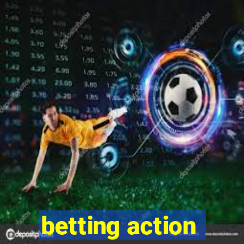 betting action