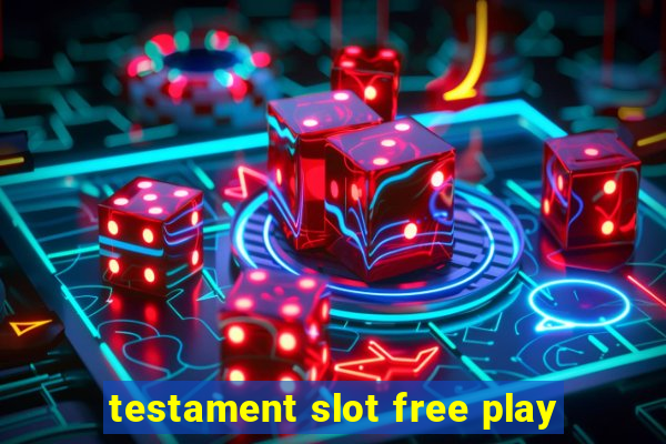 testament slot free play