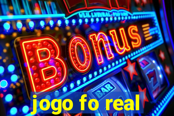 jogo fo real