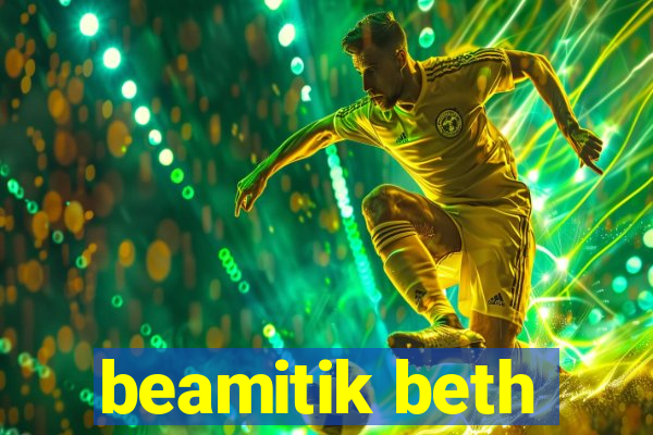 beamitik beth