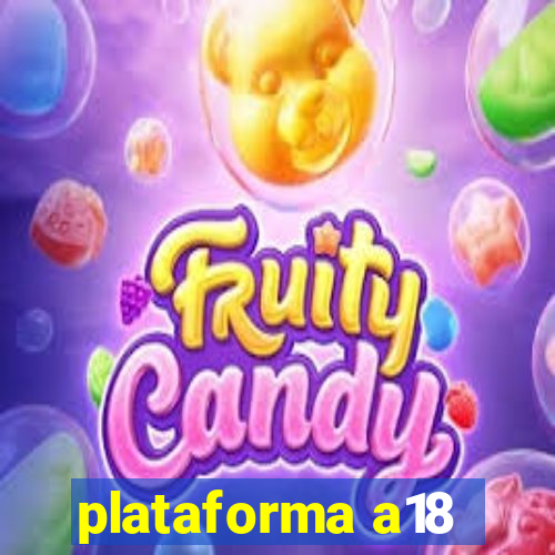 plataforma a18