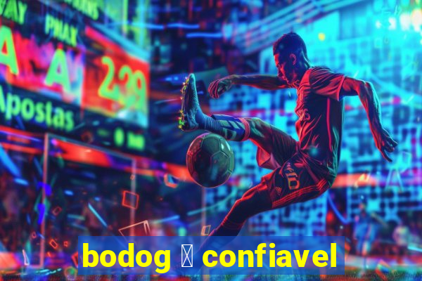 bodog 茅 confiavel