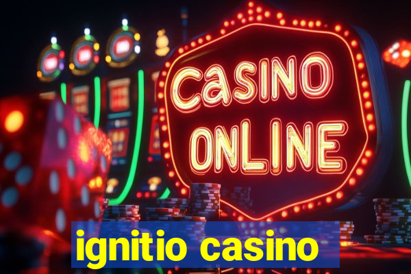 ignitio casino