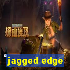 jagged edge