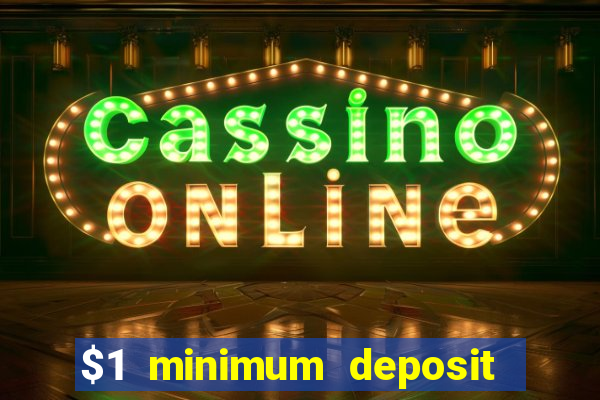 $1 minimum deposit casino australia 2019