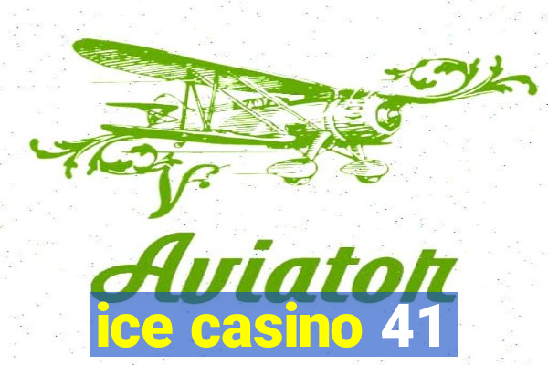 ice casino 41