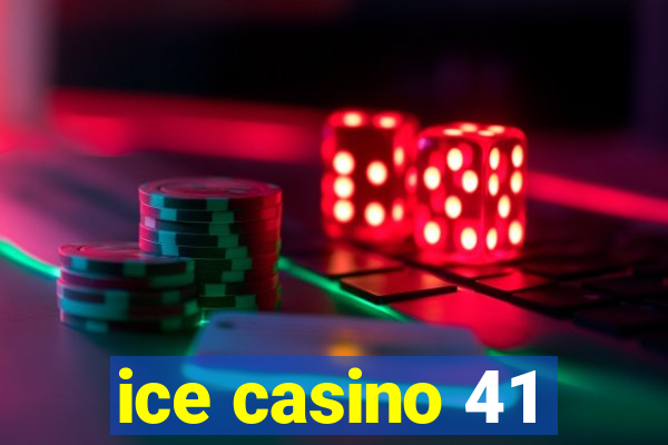 ice casino 41