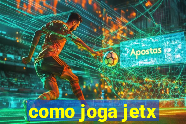 como joga jetx