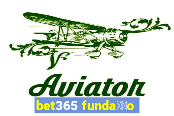 bet365 funda莽茫o