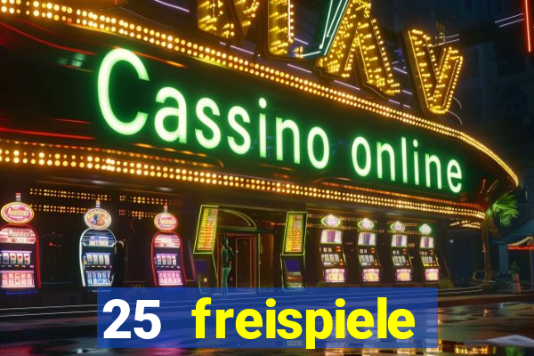 25 freispiele online casino