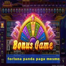 fortuna panda paga mesmo