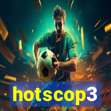 hotscop3