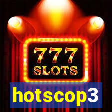 hotscop3