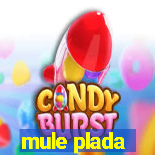 mule plada