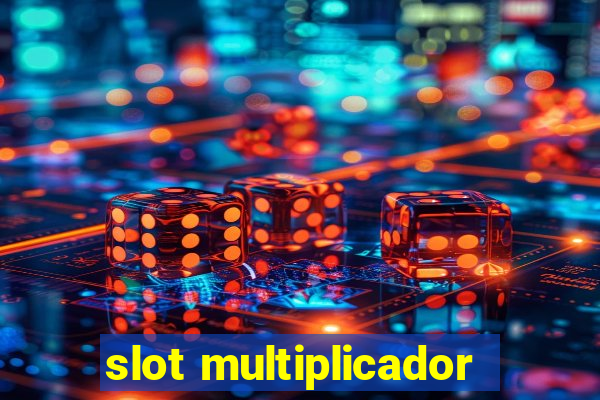 slot multiplicador