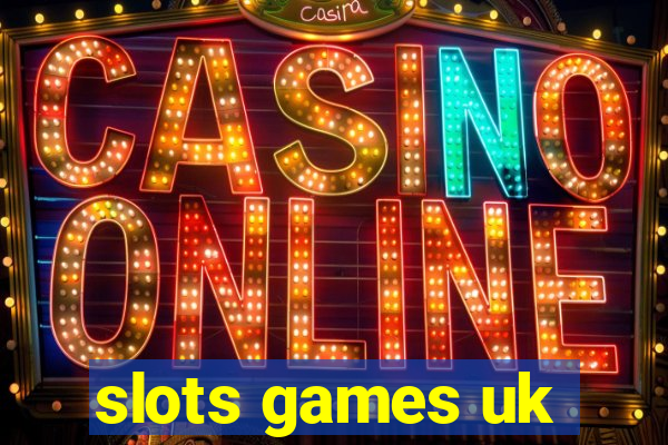 slots games uk