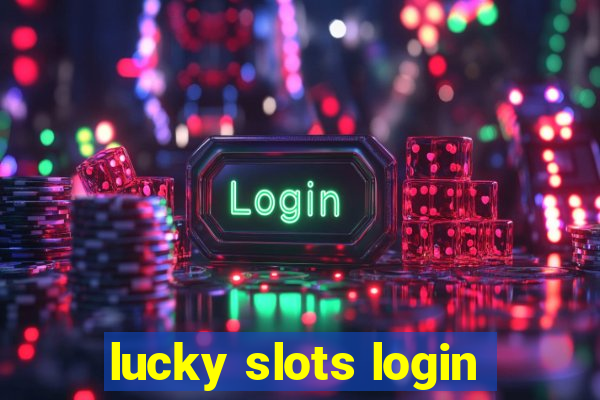 lucky slots login