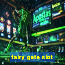 fairy gate slot