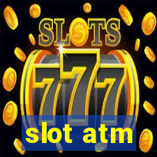 slot atm