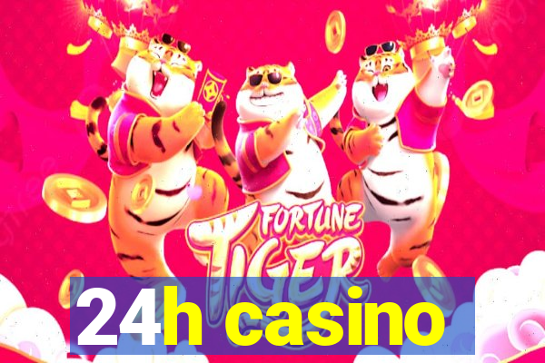 24h casino