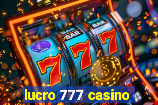 lucro 777 casino