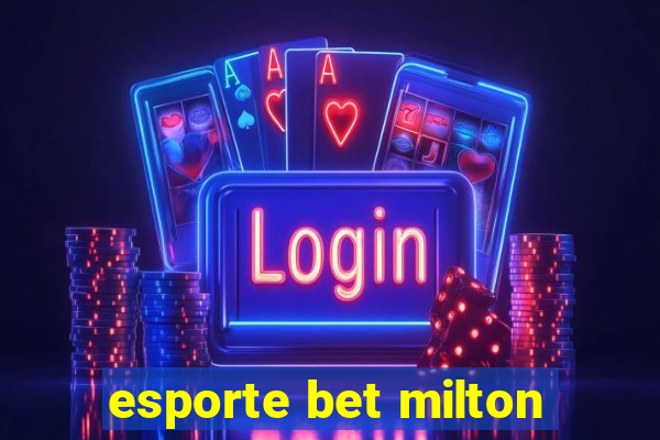 esporte bet milton