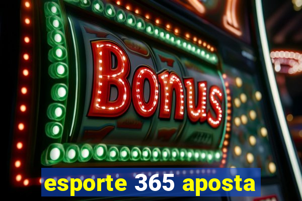 esporte 365 aposta