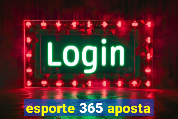 esporte 365 aposta