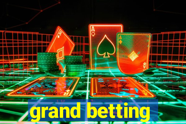 grand betting