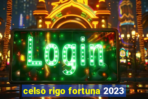 celso rigo fortuna 2023