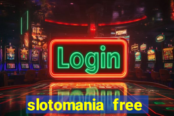 slotomania free slots casino games