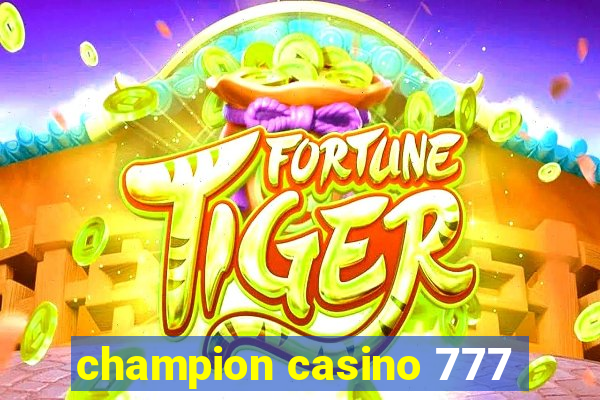 champion casino 777