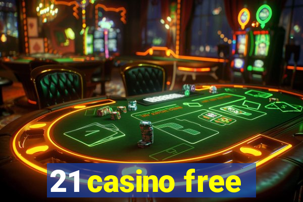 21 casino free