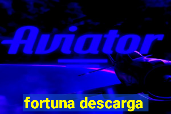 fortuna descarga