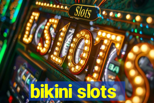 bikini slots