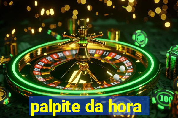 palpite da hora