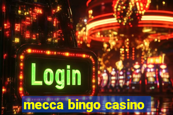 mecca bingo casino