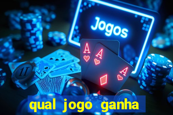 qual jogo ganha dinheiro real