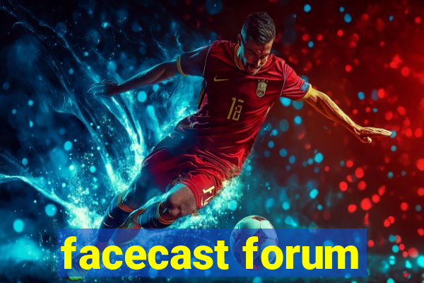 facecast forum